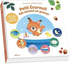 Petit écureuil fait comme un grand ! Les rituels du quotidiens avec plein d'animations sensorielles - Aubert Irena - Luthringer Mélisande