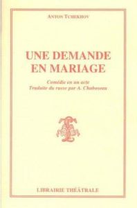 Une demande en mariage - Tchekhov Anton - Chaboseau Augustin