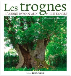 Les trognes. L'arbre paysan aux mille usages - Mansion Dominique - Hallé Francis - Zürcher Ernst