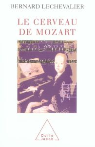 Le cerveau de Mozart - Lechevalier Bernard - Cambier Jean