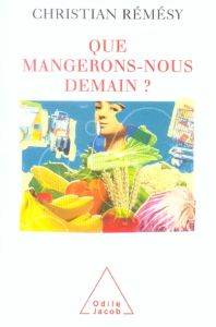 Que mangerons-nous demain ? - Rémésy Christian