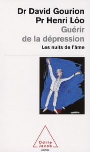 Guérir de la dépression. Les nuits de l'âme - Lôo Henri - Gourion David