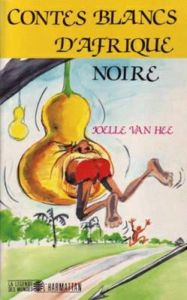 Contes blancs d'Afrique noire - Van Hee joelle