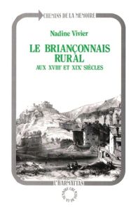 Le Briançonnais rural au XVIIIe et XIXe siècles - Vivier Nadine