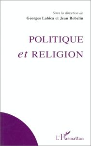 Politique et religion - Labica Georges