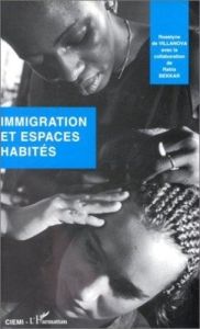 Immigration et espaces habités. Bilan bibliographique des travaux en France, 1970-1992 - Villanova Roselyne de