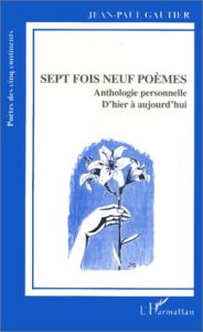 Sept fois neuf poèmes - Gautier Jean-Paul