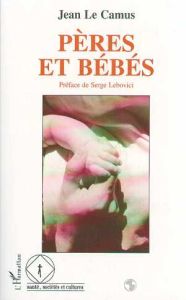 Pères et bébés - Le Camus Jean