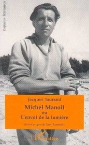 Michel Manoll ou l'envol de la lumière - Taurand Jacques