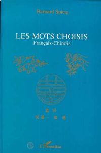 Les mots choisis. Français-chinois - Spicq Bernard