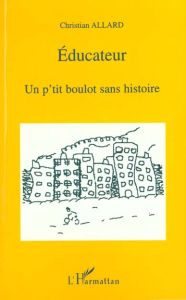 Éducateur, un p'tit boulot sans histoire - Allard Christian