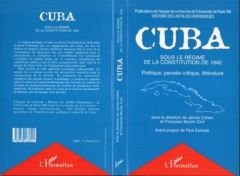 Cuba sous le régime de la Constitution de 1940. Politique, pensée critique, littérature - Cohen James - Moulin Civil Françoise