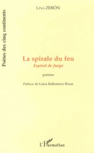 La spirale du feu. Edition bilingue français-espagnol - Zerón Lina - Ballesteros Rosas Luisa - Burin des R