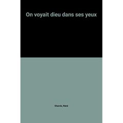 On voyait Dieu dans ses yeux. "journal" d'Anne de Guigné - Charvin René