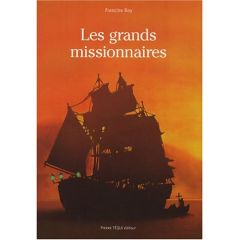 Les grands missionnaires - Bay Francine - Bazin Emmanuel