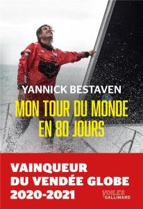 Mon tour du monde en 80 jours - Bestaven Yannick - Loizeau Eric