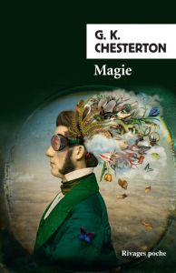 Magie. Une comédie fantastique - Chesterton Gilbert-Keith - Beauchamp Thierry - Riv