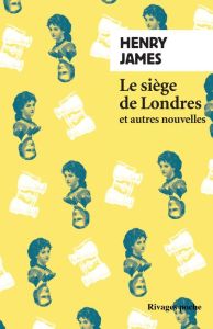 Le siège de Londres et autres nouvelles - James Henry - Pavans Jean - Lodge David