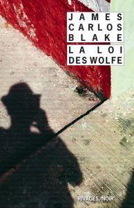 La loi des Wolfe - Blake James Carlos - Pailler Emmanuel