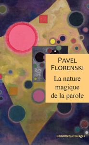 La nature magique de la parole - Florensky Paul - Rambert Nicolas