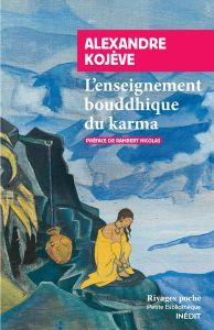 L'enseignement bouddhique du karma - Kojève Alexandre - Rambert Nicolas