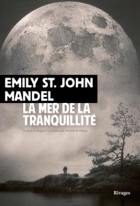 La mer de la tranquillité - St John Mandel Emily - Chergé Gérard de