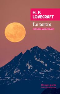 Le tertre - Lovecraft H. P. - Folliot Laurent