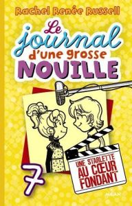 Le journal d'une grosse nouille Tome 7 : Une starlette au coeur fondant - Russell Rachel Renée - Cantin-Sablé Virginie - Rus