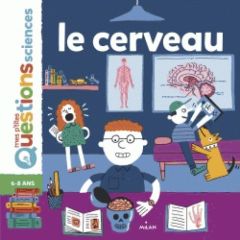 Le cerveau - Le Touze Angélique - Tardif Benoît