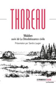 Walden ou la Vie dans les bois. La Désobéissance civile - Thoreau Henry David - Fabulet Louis - Bazalgette L