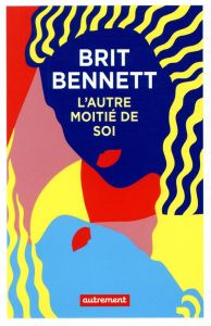 L'autre moitie de soi - Bennett Brit - Lalechère Karine