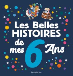 Les belles histoires de mes 6 ans - Bertron Agnès - Orecchia Giulia - Escudié René - S