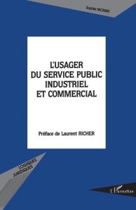 L'usager du service public industriel et commercial - Nicinski Sophie - Richer Laurent