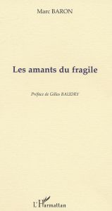 Les amants du fragile - Baron Marc