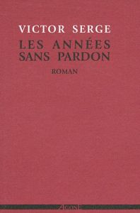 Les années sans pardon - Serge Victor - Rioux Claude