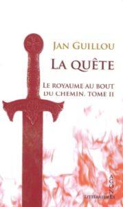 La Quête. Le Royaume au bout du chemin, tome II - Guillou Jan - Alain Gnaedig