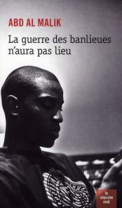 La guerre des banlieues n'aura pas lieu - ABD AL MALIK