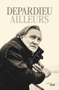 Ailleurs - Depardieu Gérard