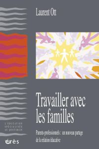 Travailler avec les familles - Ott Laurent