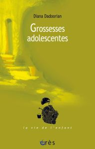 Grossesses adolescentes - Dadoorian Diana - Mazet Philippe