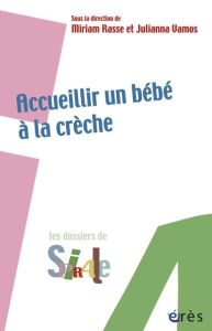 Accueillir un bébé à la crèche - Rasse Miriam - Vamos Julianna