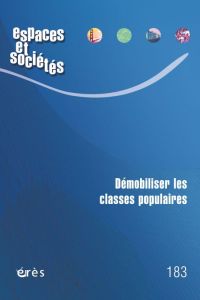 Espaces et sociétés N° 183, novembre 2021 : Démobiliser les classes populaires - Baby-Collin Virginie - Clerval Anne - Talpin Julie