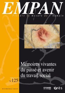 Empan N° 125, mars 2022 : Mémoires vivantes du passé... Avenir du travail social - Pepin Marie-Claude - Roucoules Alain - Puyuelo Rém