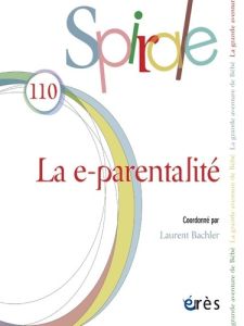 Spirale N° 110, janvier 2025 : La e-parentalité - Bachler Laurent