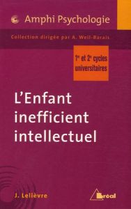 L'Enfant inefficient intellectuel - Lelièvre Jean - Sauvagnat François