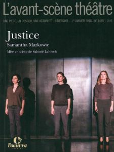 L'Avant-scène théâtre N° 1435, 1er janvier 2018 : Justice - Markowic Samantha - Lelouch Salomé