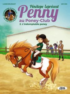 Penny au poney-club Tome 2 : L'indomptable poney - Leprévost Pénélope - Brusnant Laurie