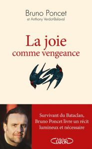 La joie comme vengeance - Poncet Bruno - Verdot-Belaval Anthony