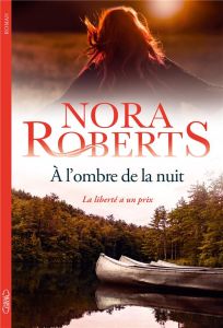 A l'ombre de la nuit - Roberts Nora