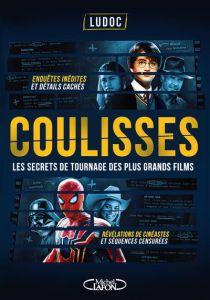 Coulisses. Les secrets de tournage des plus grands films - LUDOC